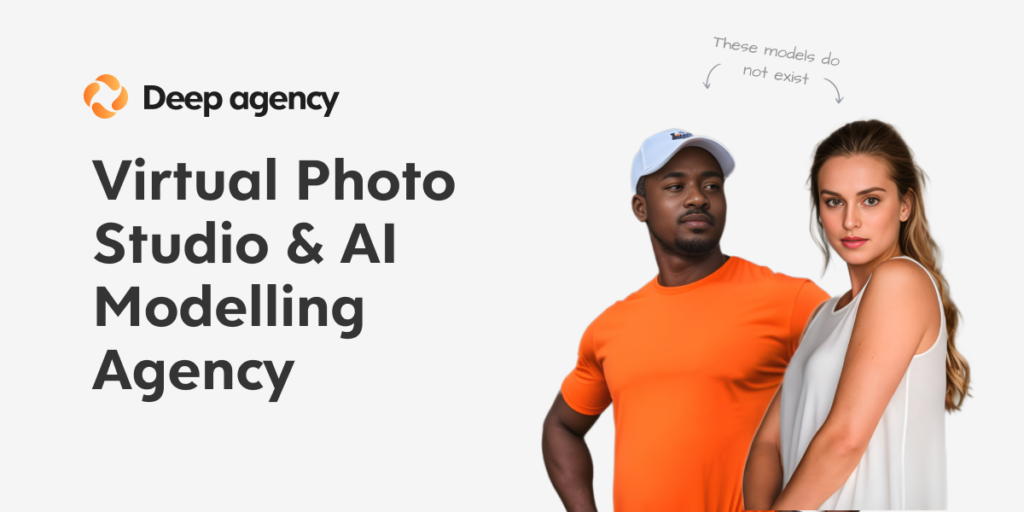 Deep Agency : AI Photo Studio & Modelling Agency