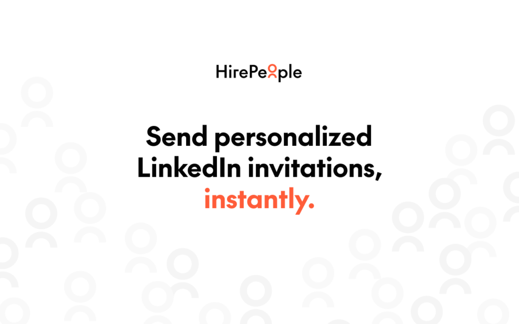 HirePeople : Send personalized LinkedIn invitations, instantly.