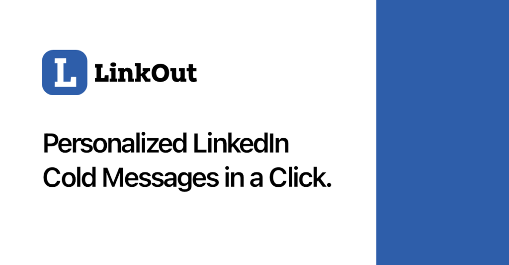 LinkOut : Personalized LinkedIn Cold Messages in a Click