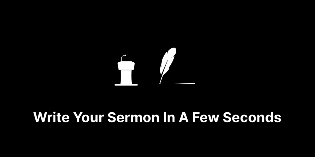 SermonGPT : Write Your Sermon In A Few Seconds